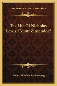 Paperback The Life Of Nicholas Lewis. Count Zinsendorf Book