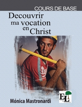 Paperback Découvrir ma Vocation en Christ [French] Book