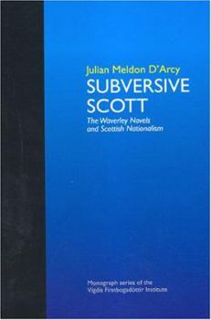 Subversive Scott: The Waverley Novels and Scottish Nationalism