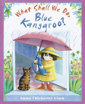 What Shall We Do, Blue Kangaroo? - Book #4 of the Blue Kangaroo
