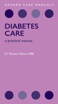 Paperback Diabetes Care: A Practical Manual (Oxford Care Manuals) Book