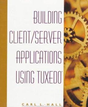 Paperback Building Client/Server Applications Using TUXEDO Book