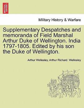 Supplementary Despatches, Correspondenc and Memoranda of Field Marshal: Arthur Duke of Wellington, K.G., Volume 12