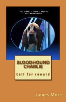 Paperback Bloodhound Charlie: Call for reward Book