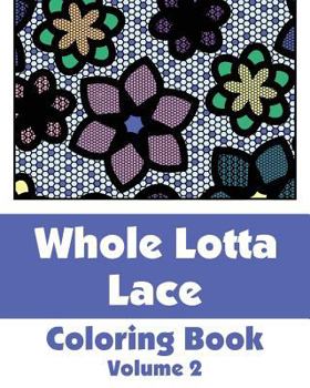 Paperback Whole Lotta Lace Coloring Book (Volume 2) Book