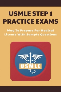 Paperback USMLE Step 1 Practice Exams: Way To Prepare For Medical License With Sample Questions.: Usmle Step 1 Ck Lecture Notes 2021 Book