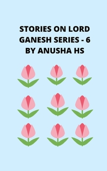 Paperback Stories on lord Ganesh series-6: From various sources of Ganesh Purana Book