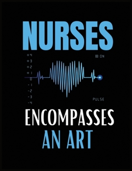 Paperback Nurses Encompasses An Art: Journal and Notebook for Nurse - Blank Notebook and Journal 120 Pages, Perfect for Journal, Writing and Notes Book