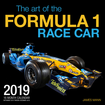 Calendar The Art of the Formula 1 Race Car 2019: 16 Month Calendar Includes September 2018 Through December 2019 Book