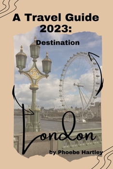 Paperback A Travel Guide 2023: Destination London Book