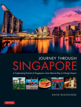 Hardcover Journey Through Singapore: A Captivating Portrait of Singapore - From Marina Bay to Changi Airport Book