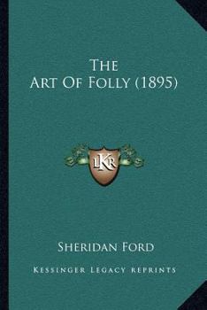 Paperback The Art Of Folly (1895) Book