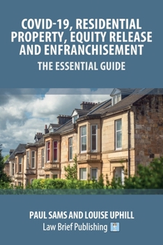 Paperback Covid-19, Residential Property, Equity Release and Enfranchisement - The Essential Guide Book