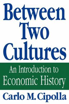 Paperback Between Two Cultures: An Introduction to Economic History Book
