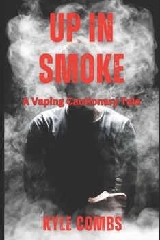 Paperback Up In Smoke: A Vaping Cautionary Tale Book