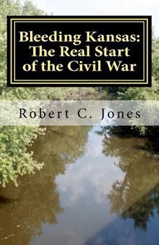 Paperback Bleeding Kansas: The Real Start of the Civil War Book