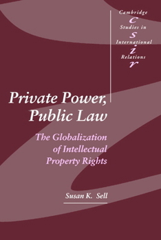 Paperback Private Power, Public Law: The Globalization of Intellectual Property Rights Book