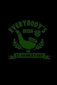 Everybody's irish on St. Patrick's Day: 6x9 St. Patrick's Day dotgrid dot grid paper notebook notes