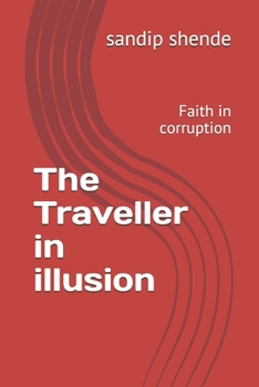 Paperback The Traveller in illusion: Faith in corruption Book