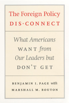 Paperback The Foreign Policy Disconnect: What Americans Want from Our Leaders But Don't Get Book