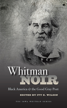 Paperback Whitman Noir: Black America and the Good Gray Poet Book