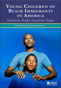 Paperback Young Children of Black Immigrants in America: Changing Flows, Changing Faces Book