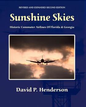 Paperback Sunshine Skies: Historic Commuter Airlines Of Florida And Georgia Book