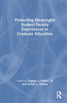 Hardcover Promoting Meaningful Student-Faculty Experiences in Graduate Education Book