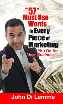 Paperback 57 Must Use Words in Every Piece of Marketing That You Do for Your Business Book