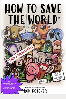 Paperback How to Save the World: Find a Smallisall Book
