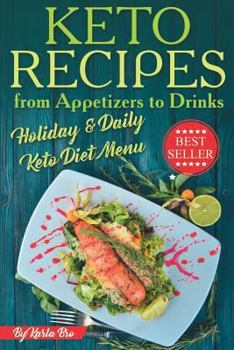 Paperback Keto Recipes from Appetizers to Drinks: Holiday and Daily Keto Diet Menu Book