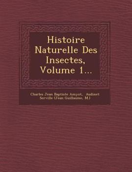 Histoire Naturelle Des Insectes, Volume 1
