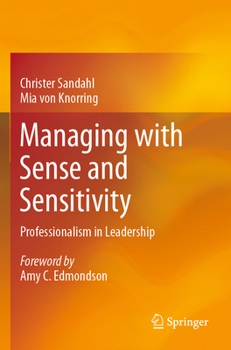 Paperback Managing with Sense and Sensitivity: Professionalism in Leadership Book