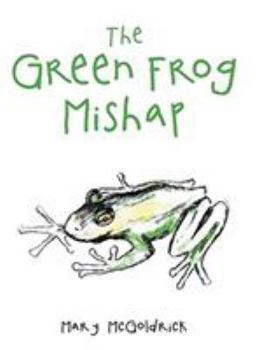 Hardcover The Green Frog Mishap Book