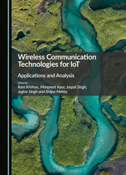 Hardcover Wireless Communication Technologies for IoT: Applications and Analysis Book