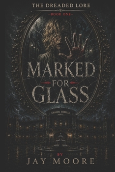 Paperback The Dreaded Lore: Marked for Glass Book