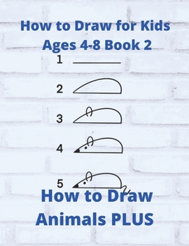 Paperback How to Draw for Kids Ages 4-8 Book 2: How to DRaw Animals PLUS Book