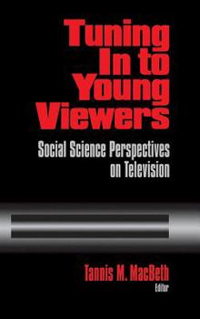 Hardcover Tuning In to Young Viewers: Social Science Perspectives on Television Book