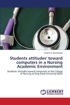 Paperback Students attitudes' toward computers in a Nursing Academic Environment Book