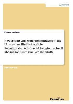 Paperback Bewertung von Mineralöleinträgen in die Umwelt im Hinblick auf die Substituierbarkeit durch biologisch schnell abbaubare Kraft- und Schmierstoffe [German] Book