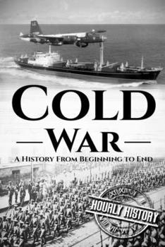 Paperback Cold War: A History From Beginning to End Book