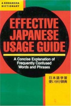 Paperback Effective Japanese Usage Guide: A Concise Explanation of Frequently Confused Words and Phrases Book