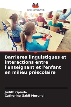 Paperback Barrières linguistiques et interactions entre l'enseignant et l'enfant en milieu préscolaire [French] Book