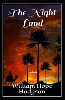 Paperback The Night Land Annotated Book