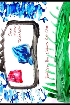 Paperback One More Rainbow... Before The Lights Go Out Book