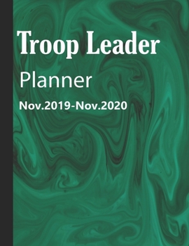 Troop Leader Planner Nov.2019 - Nov. 2020: A Must-Have Troop Organizer For Daisy & Multi-Level Troops Planner, Meeting Plan, Organizing trips, Girl Scouts