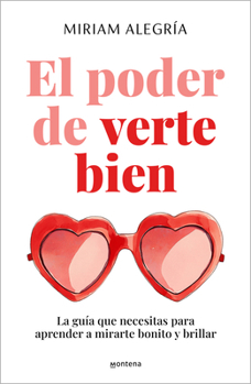 Paperback El Poder de Verte Bien. La Guía Que Necesitas Para Aprender a Mirarte Bonito Y Brillar / The Power of Loving Yourself [Spanish] Book