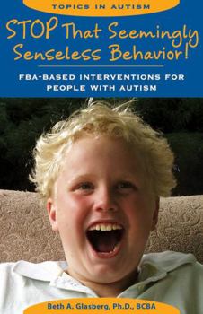 Paperback Stop That Seemingly Senseless Behavior!: FBA-Based Interventions for People with Autism Book
