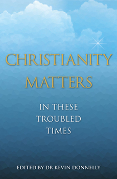 Paperback Christianity Matters: In These Troubled Times Book