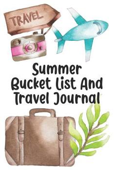 Paperback Summer Bucket List And Travel Journal: Cute Adventure Travel Books Book